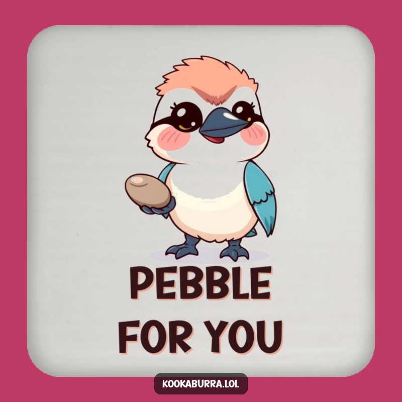Funny Kookaburra Pebble Coaster: Protect Surfaces with a Hopeful Bird's Shiny Gift!