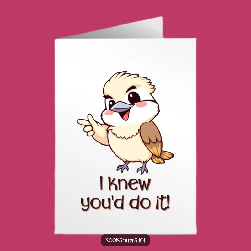 Free Printable Kawaii Kookaburra Congrats Card: Gleeful Point, Cheeky Humor, Print at Home Fun