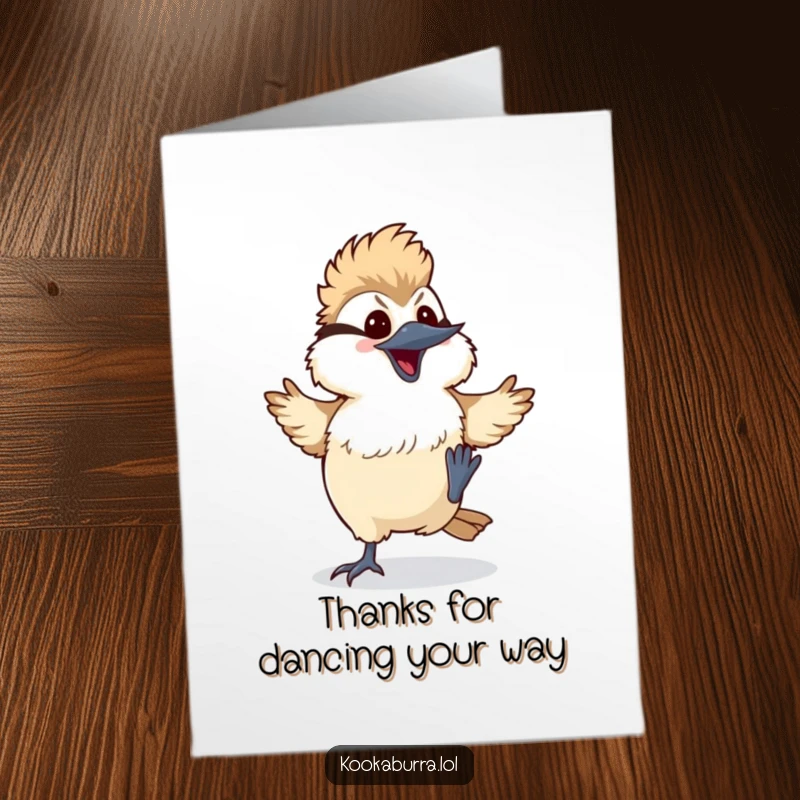 Funny Free Printable Thank You Card: Adorable kawaii kookaburra doing a funny silly dance with feet kicking up, showing thanks with style.