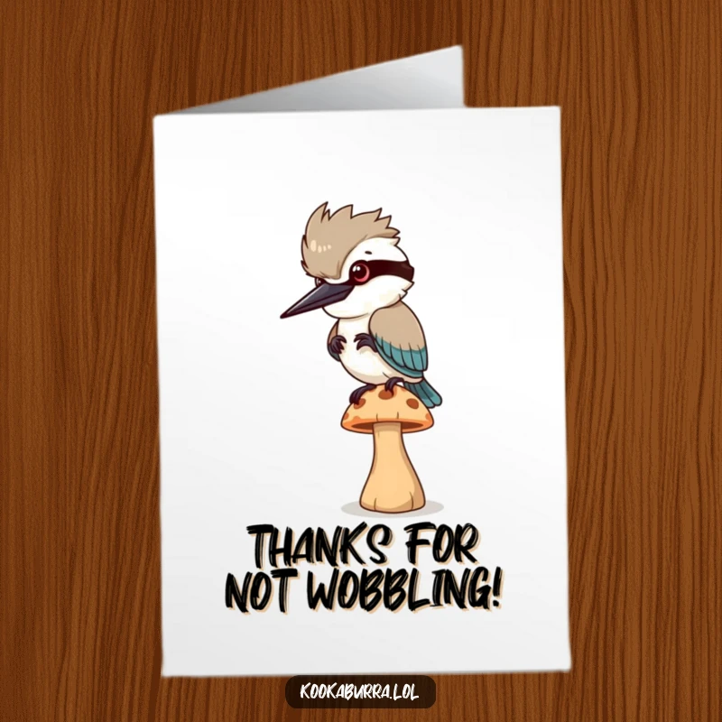 Funny Free Printable Thank You Card of a kookaburra precariously balanced on a mushroom, a charming DIY gift.